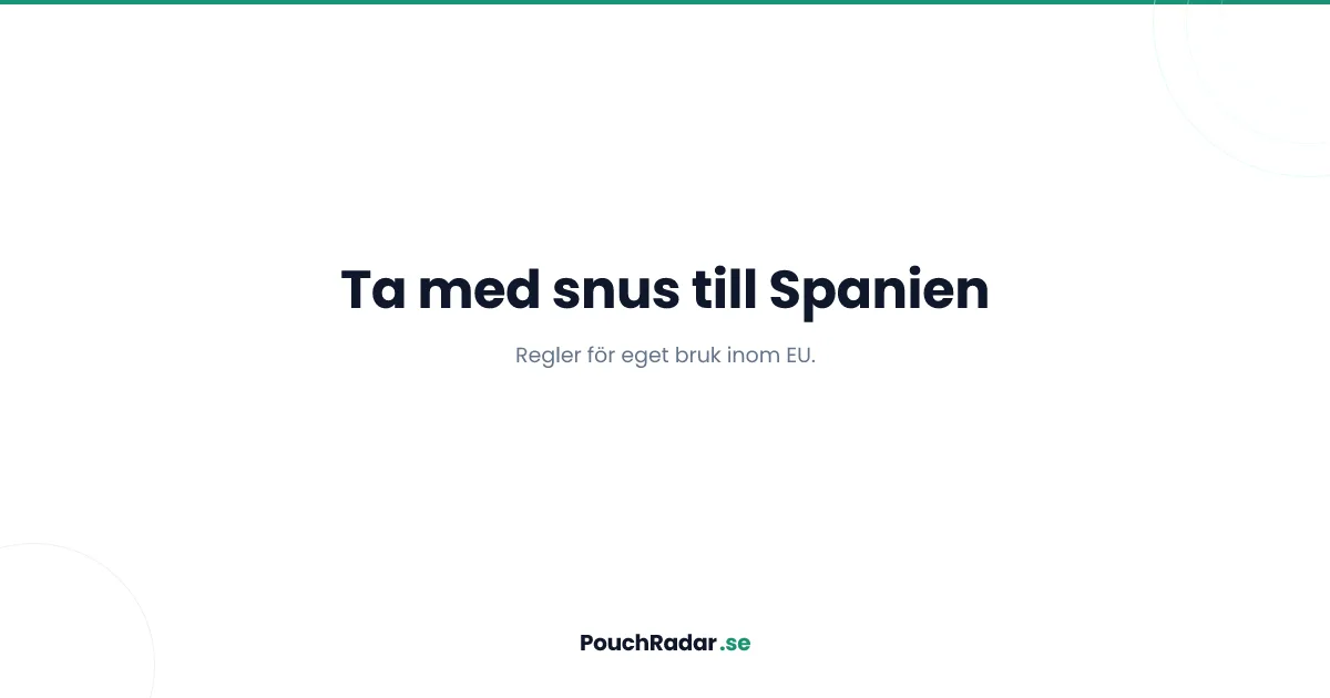 Ta med snus till Spanien - regler, mängd och flyg